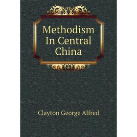 

Книга Methodism In Central China