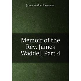 

Книга Memoir of the Rev James Waddel, Part 4