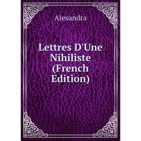 

Книга Lettres D'Une Nihiliste