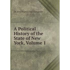 

Книга A Political History of the State of New York, Volume 1