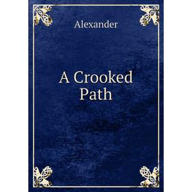 

Книга A Crooked Path