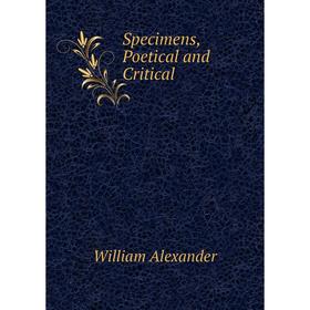 

Книга Specimens, Poetical and Critical