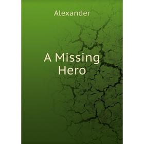 

Книга A Missing Hero