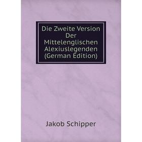 

Книга Die Zweite Version Der Mittelenglischen Alexiuslegenden (German Edition)