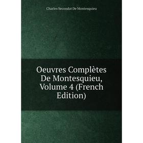 

Книга Oeuvres complètes De Montesquieu, Volume 4