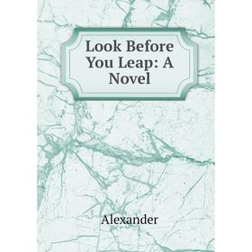 

Книга Look Before You Leap: a novel