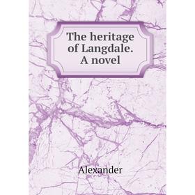 

Книга The heritage of Langdale. A novel