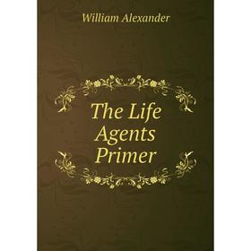 

Книга The Life Agents Primer