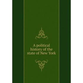 

Книга A political history of the state of New York