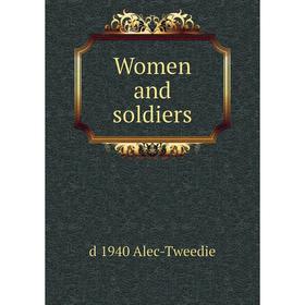 

Книга Women and soldiers
