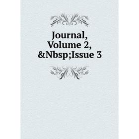 

Книга Journal, Volume 2,&Nbsp; Issue 3