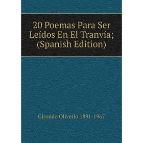 

Книга 20 Poemas Para Ser Leídos En El Tranvía; (Spanish Edition)
