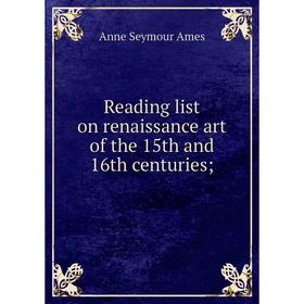 

Книга Reading list on renaissance art of the 15th and 16th centuries