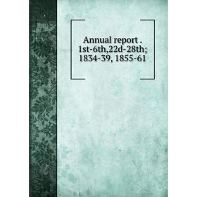 

Книга Annual report. 1st-6th,22d-28th; 1834-39, 1855-61