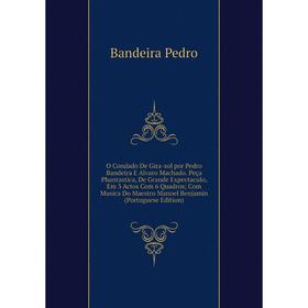 

Книга O Condado De Gira-sol por Pedro Bandeira E Alvaro Machado Peça Phantastica, De Grande Expectaculo, Em 3 Actos Com 6 Quadros; Com Musica Do Maest