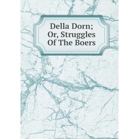 

Книга Della Dorn; Or, Struggles Of The Boers