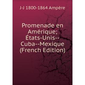 

Книга Promenade en Amérique; États-Unis - Cuba - Mexique (French Edition)