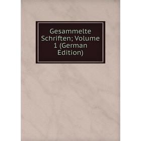 

Книга Gesammelte Schriften; Volume 1 (German Edition)