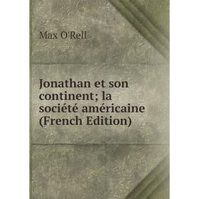 

Книга Jonathan et son continent; la société américaine;