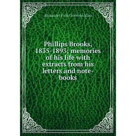 

Книга Phillips Brooks, 1835-1893; memories of his life with extracts from his letters and note-books