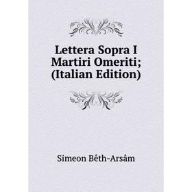 

Книга Lettera Sopra I Martiri Omeriti;