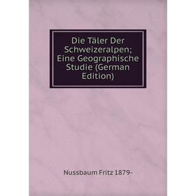 

Книга Die Täler Der Schweizeralpen; Eine Geographische Studie (German Edition)
