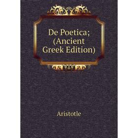 

Книга De Poetica; (Ancient Greek Edition)