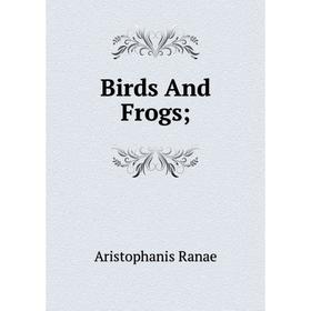 

Книга Birds And Frogs