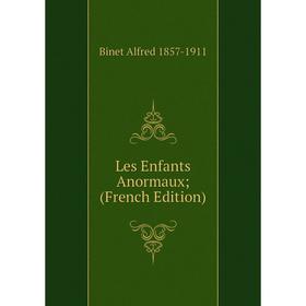 

Книга Les Enfants Anormaux;
