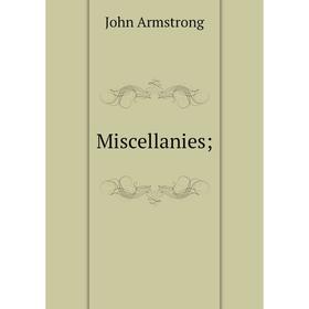 

Книга Miscellanies;