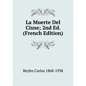 

Книга La Muerte Del Cisne; 2nd Ed