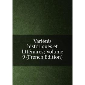 

Книга Variétés historiques et littéraires; Volume 9 (French Edition)