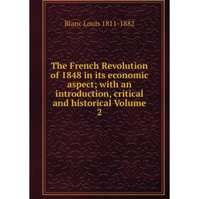 

Книга The French Revolution of 1848 in its economic aspect; with an introduction, critical and historical Volume 2