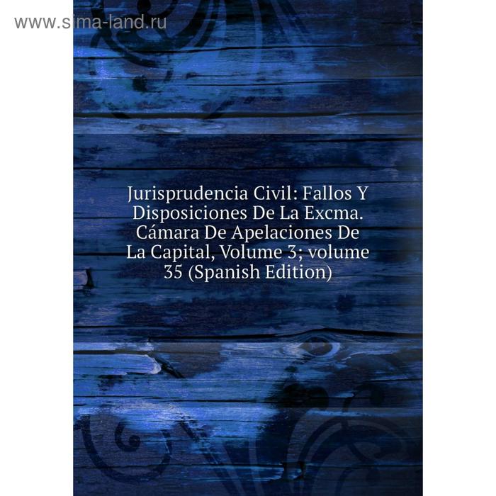 фото Книга jurisprudencia civil: fallos y disposiciones de la excma. cámara de apelaciones de la capital, volume 3; volume 35 nobel press