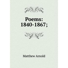 

Книга Poems: 1840-1867