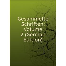 

Книга Gesammelte Schriften; Volume 2 (German Edition)