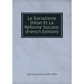 

Книга Le Socialisme D'état Et La Réforme Sociale;