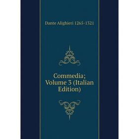 

Книга Commedia; Volume 3 (Italian Edition)