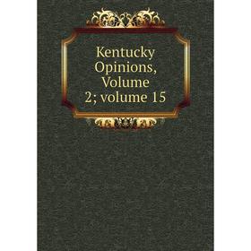

Книга Kentucky Opinions, Volume 2; volume 15