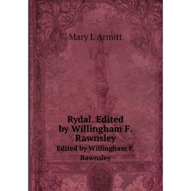 

Книга Rydal Edited by Willingham F. Rawnsley