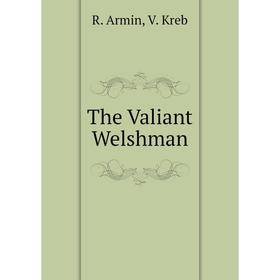 

Книга The Valiant Welshman