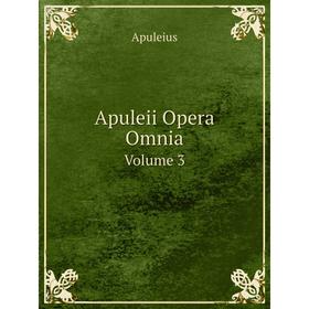 

Книга Apuleii Opera Omnia Volume 3