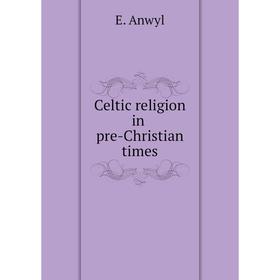 

Книга Celtic religion in pre-Christian times