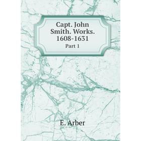 

Книга Capt. John Smith. Works. 1608-1631 Part 1