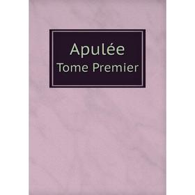 

Книга Apulée Tome Premier