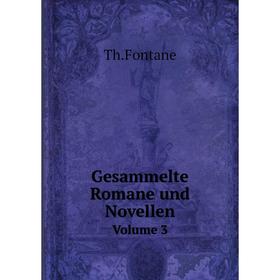 

Книга Gesammelte Romane und Novellen Volume 3