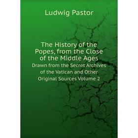 

Книга The History of the Popes, from the Close of the Middle Ages Volume 2