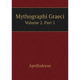 

Книга Mythographi Graeci Volume 2 Part 1