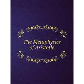 

Книга The Metaphysics of Aristotle