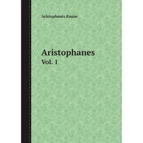 

Книга Aristophanes Vol. 1